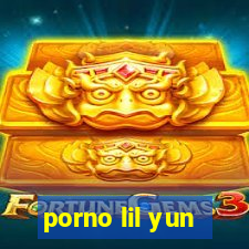porno lil yun